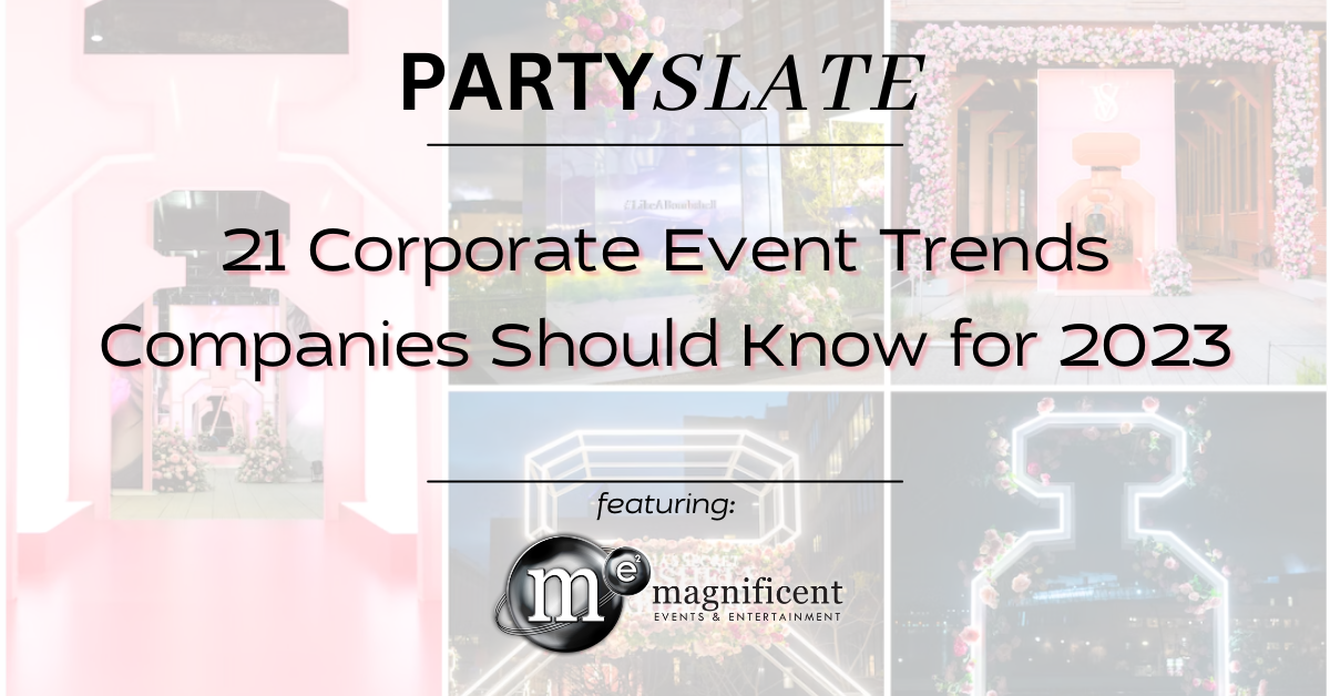 Image stating Magnificent Events Being Featured in PartySlate's Top 21 Corporate Trends for 2023